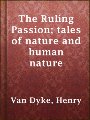 cover image of The Ruling Passion; tales of nature and human nature